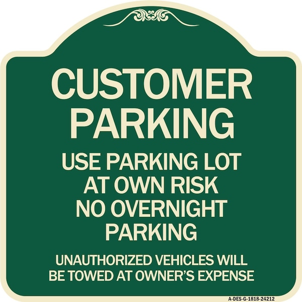 Customer Parking Use Parking Lot at Own Risk No Overnight Parking Unauthorized Vehicl, G-1818-24212